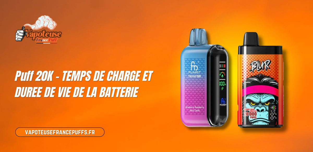 Puff 20K - Temps de charge et dure de vie de la batterie Puff 20K - Temps de charge et dure de vie de la batterie