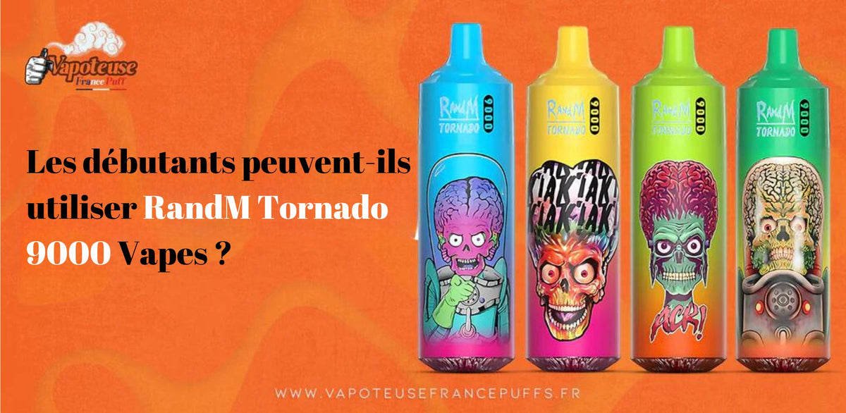 Les dbutants peuvent-ils utiliser RandM Tornado 9000 Vapes ? Les dbutants peuvent-ils utiliser RandM Tornado 9000 Vapes ?