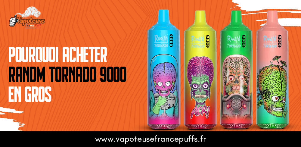 Pourquoi acheter RandM Tornado 9000 en gros Pourquoi acheter RandM Tornado 9000 en gros