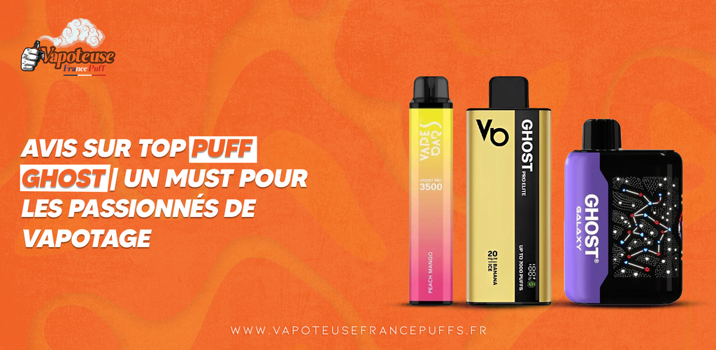 Avis sur Top Puff Ghost | Un must pour les passionnés de vapotage