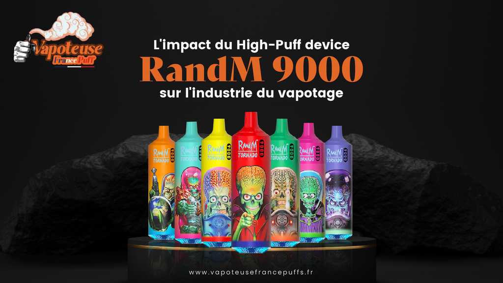 L'impact du High-Puff device RandM 9000 sur l'industrie du vapotage L'impact du High-Puff device RandM 9000 sur l'industrie du vapotage